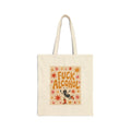 Canvas Tote — “Fuck Alcohol”  Reusable Bag