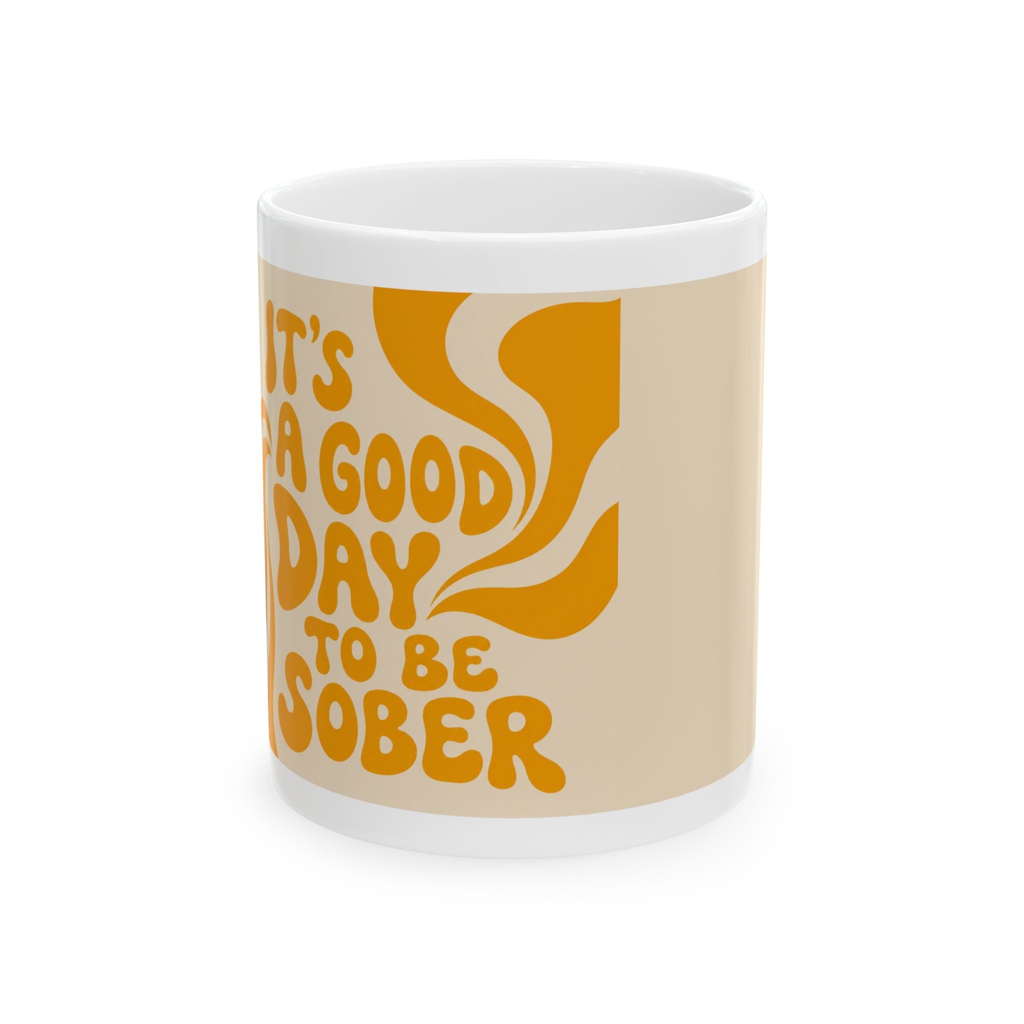 Ceramic Mug — "It's a Good Day to Be Sober" Retro Typography Coffee Cup